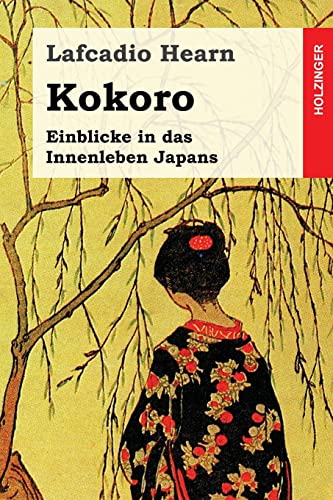 Kokoro: Einblicke in das Innenleben Japans von CREATESPACE
